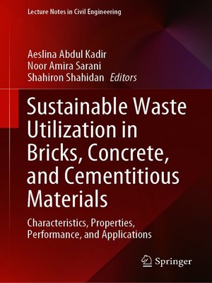 cover image of Sustainable Waste Utilization in Bricks, Concrete, and Cementitious Materials